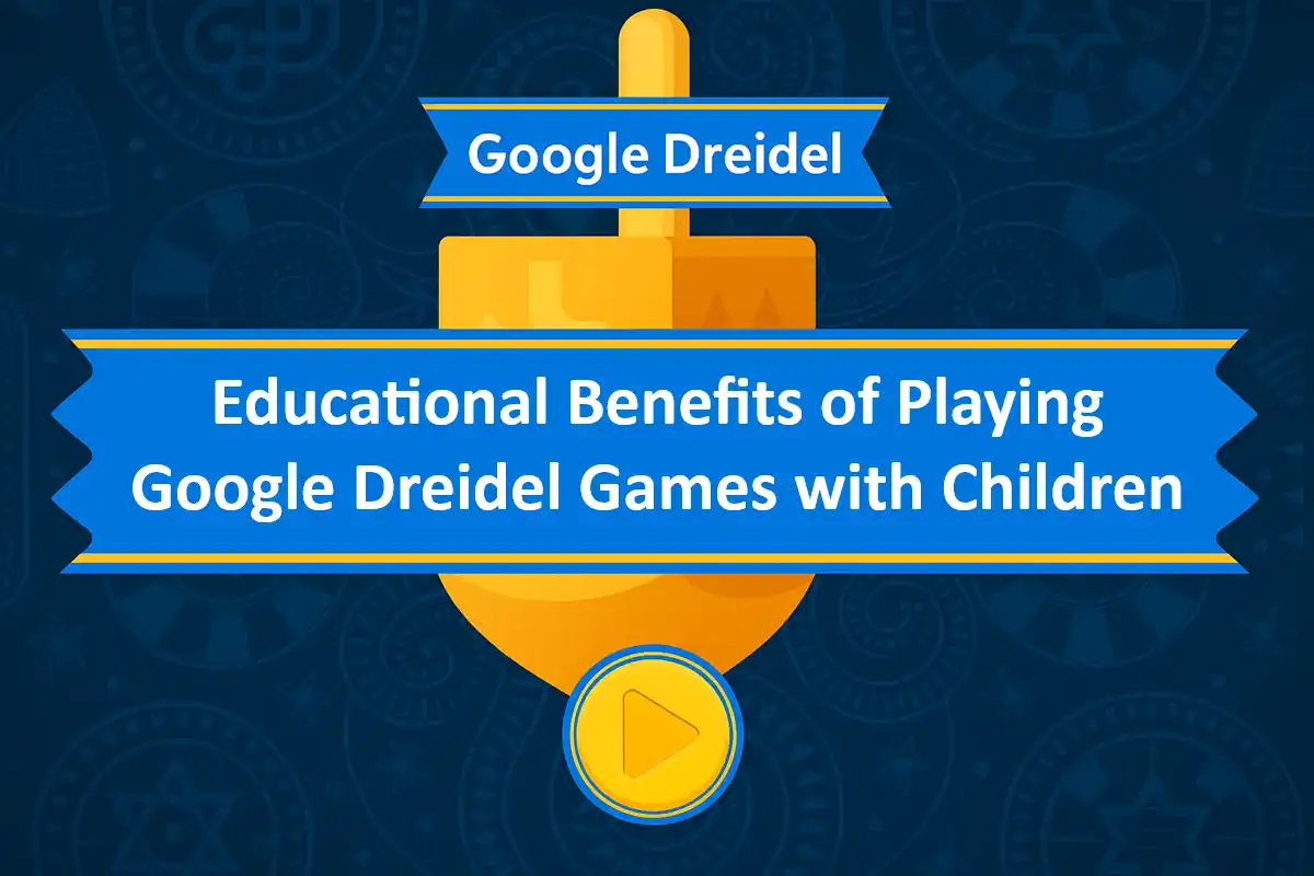 Educational Benefits of Playing Google Dreidel Game With Children