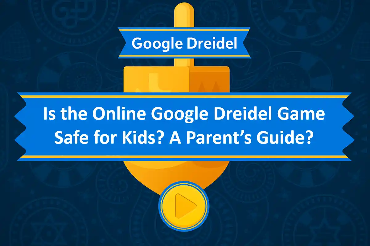 Is the Online Google Dreidel Game Safe for Kids? A Parent’s Guide?